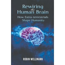 (英文圖書) Rewiring the Human Brain: How Extra-terrestrials Shape Humanity 精裝版, Austin Macauley, 英文