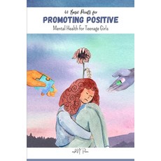(英文圖書) 40 Basic Points for Promoting Positive Mental Health for Teenage Girls 平裝版, Independently Published, 英文