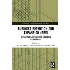 Business Retention and Expansion (Bre): A Practical Approach to Economic Development 精裝版, Routledge, 英文
