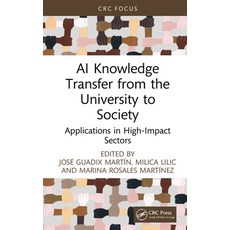 (英文圖書) AI Knowledge Transfer from the University to Society: Applications in High-Impact Sectors 精裝版, CRC Press, 英文