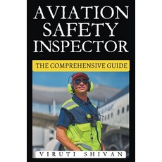 (英文圖書) Aviation Safety Inspector - The Comprehensive Guide 平裝版, Viruti Shivan, 英文