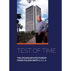 (英文圖書) Test of Time Thelifeandarchitectureof Frank Folsom Smith F.A.I.a 精裝版, Peppertree Press, 英文