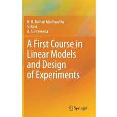 A First Course in Linear Models and Design of Experiments 精裝版, Springer, 英文