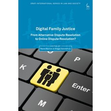 Digital Family Justice: From Alternative Dispute Resolution to Online Dispute Resolution? 平裝版, Hart Publishing, 英文