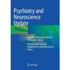 (英文圖書) Psychiatry and Neuroscience Update: From Epistemology to Clinical Psychiatry - Vol. IV 平裝版, Springer, 英文