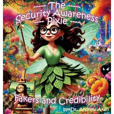 (英文圖書)The Security Awareness Pixie - Fakers and Credibility: A guide for helping our c... 精裝版, Docdrew Publishing, 英文
