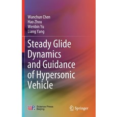 Steady Glide Dynamics and Guidance of Hypersonic Vehicle 精裝版, Springer, 英文