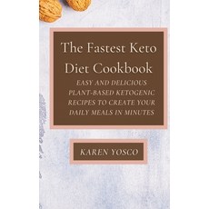 (英文圖書) The Fastest Keto Diet Cookbook: Easy and delicious Plant-Based Ketogenic Recipes to Create Yo... 精裝版, Karen Yosco, 英文
