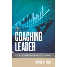(英文圖書) The Coaching Leader: Multiply Your Leadership Influence and Impact 平裝版, Leadership Revolution, 英文