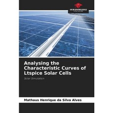 (英文圖書) Analysing the Characteristic Curves of Ltspice Solar Cells 平裝版, Our Knowledge Publishing, 英文