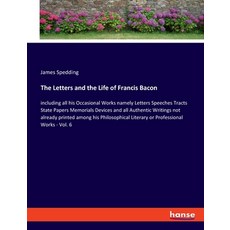 (英文圖書) The Letters and the Life of Francis Bacon: including all his Occasional Works namely Letters ... 平裝版, Hansebooks, 英文