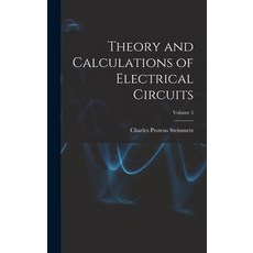 (英文圖書) Theory and Calculations of Electrical Circuits; Volume 5 精裝版, Legare Street Press, 英文