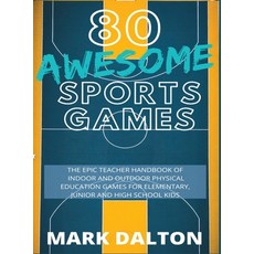 (英文圖書) 80 Awesome Sports Games: The Epic Teacher Handbook of 80 Indoor & Outdoor Physical Education ... 精裝版, Life Graduate, 英文