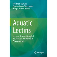 (英文圖書) Aquatic Lectins: Immune Defense Biological Recognition and Molecular Advancements 平裝版, Springer, 英文