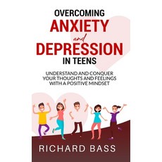 (英文圖書) Overcoming Anxiety and Depression in Teens 精裝版, Richard Bass, 英文