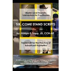 (英文圖書) Sir Come Stand Scripts: Tradecraft for the Practice of Advanced Hypnotics 平裝版, Independently Published, 英文