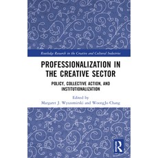 (英文圖書) Professionalization in the Creative Sector: Policy Collective Action and Institutionalization 精裝版, Routledge, 英文