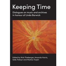 (英文圖書) Keeping Time: Dialogues on music and archives in honour of Linda Barwick 平裝版, Sydney University Press, 英文