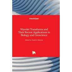 (英文圖書) Wavelet Transforms and Their Recent Applications in Biology and Geoscience 精裝版, Intechopen, 英文