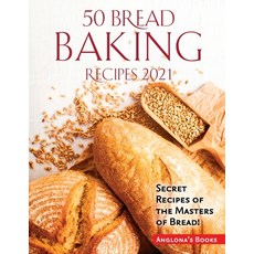 (英文圖書) 50 Bread Baking Recipes 2021: Secret Recipes of the Masters of Bread! 平裝版, Cristian Addis, 英文