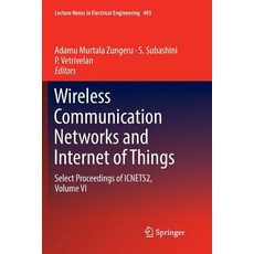 (英文圖書) Wireless Communication Networks and Internet of Things: Select Proceedings of Icnets2 Volume VI 平裝版, Springer, 英文