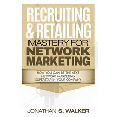 Network Marketing - Recruiting & Retailing Mastery: Negotiation 101 平裝版, Jw Choices, 英語