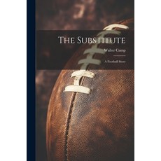 (英文圖書)The Substitute: A Football Story 平裝版, Legare Street Press, 英文