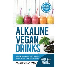 (英文圖書) Alkaline Vegan Drinks: Have More Energy Lose Weight and Stimulate Massive Heal... 精裝版, Healthy Vegan Recipes, 英文