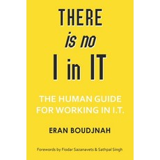 (英文圖書) There is no I in IT: The human guide for working in IT 平裝版, Independently Published, 英文