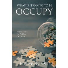 (英文圖書) What Is It Going to Be Occupy: So you Mess- No Problem - Occupy 平裝版, Xulon Press, 英文