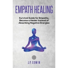 Empath healing: Survival Guide for Empaths Become a Healer Instead of Absorbing Negative Energies 平裝版, High Frequency LLC, 英文