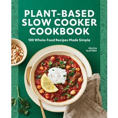 Plant-Based Slow Cooker Cookbook: 100 Whole-Food Recipes Made Simple 平裝版, Rockridge Press, 英文