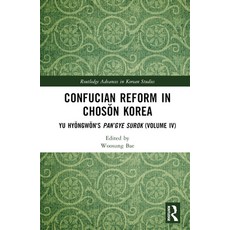 (英文圖書) Confucian Reform in Chosŏn Korea: Yu Hyŏngwŏn's Pan'gye Surok (Volume IV) 精裝版, Routledge, 英文