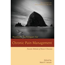 (英文圖書) Hypnotic Techniques for Chronic Pain Management: Favorite Methods of Master Cli... 平裝版, Denny Creek Press, 英文