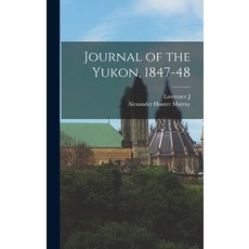 (英文圖書) Journal of the Yukon 1847-48 精裝版, Legare Street Press, 英文
