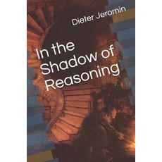 In the Shadow of Reasoning 平裝版, Independently Published, 英文