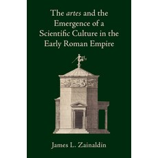 (英文圖書) The Artes and the Emergence of a Scientific Culture in the Early Roman Empire 精裝版, Cambridge University Press, 英文