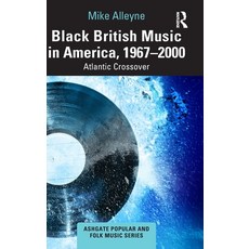(英文圖書) Black British Music in America 1967-2000: Atlantic Crossover 精裝版, Routledge, 英文