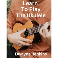 (英文圖書) Learn To Play The Ukulele 平裝版, Tritone Publishing, 英文