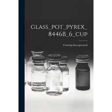 (英文圖書) Glass_pot_pyrex_8446B_6_cup 平裝版, Hassell Street Press, 英文