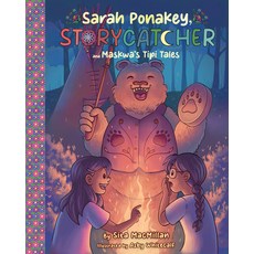 (英文圖書)Sarah Ponakey Storycatcher and Maskwa's Tipi Tales 精裝版, Annick Press, 英文