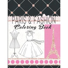 Paris & Fashion Coloring Book: Paris Coloring Book For Kids Ages 8-12 Fashion Coloring Book For Tee... 平裝版, Independently Published, 英文