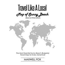 (英文圖書) Travel Like a Local - Map of Sunny Beach (Black and White Edition): The Most Essential Sunny ... 平裝版, Createspace Independent Pub..., 英文