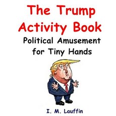 (英文圖書)The Trump Activity Book: Political Amusement for Tiny Hands 平裝版, Createspace Independent Pub..., 英文