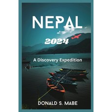 (英文圖書) Nepal 2024: A Discovery Expedition 平裝版, Independently Published, 英文