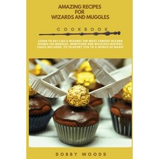 Amazing Recipes For Wizards And Muggles: Learn to Eat Like a Wizard! The Most Famous Wizard Shares H... 平裝版, Dobby Woods, 英文
