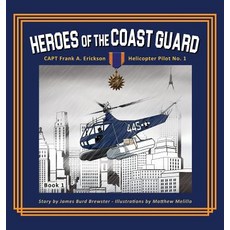 (英文圖書)Captain Frank A. Erickson USCG - Helicopter Pilot No. 1 精裝版, J2b Publishing LLC, 英文