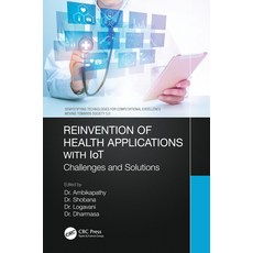 (英文圖書) Reinvention of Health Applications with Iot: Challenges and Solutions 精裝版, CRC Press, 英文