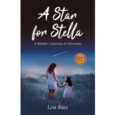 (英文圖書) A Star for Stella: A Mother's Journey to Overcome 平裝版, New Degree Press, 英文