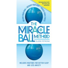 The Miracle Ball Method Revised Edition: Relieve Your Pain Reshape Your Body Reduce Your Stress 平裝版, Workman Publishing, 英文